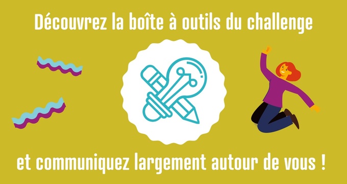 Découvrez la boîte à outils du challenge !