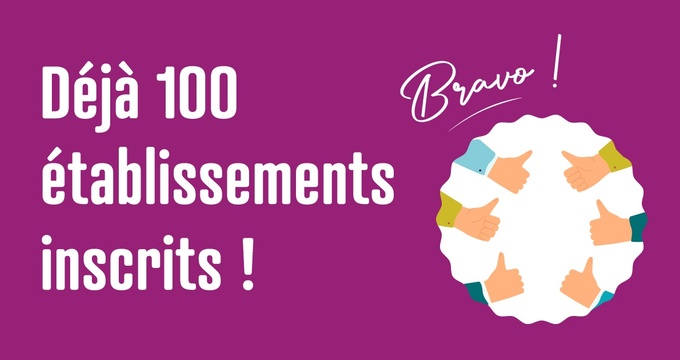 Déjà 100 établissements inscrits !